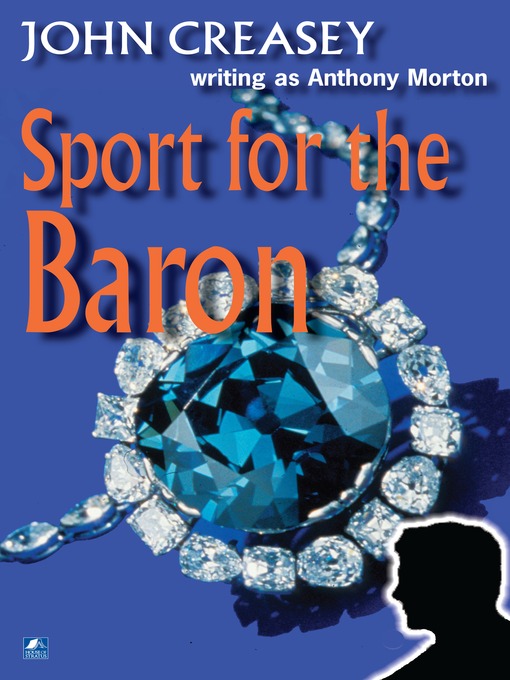 Title details for Sport For The Baron by John Creasey - Available